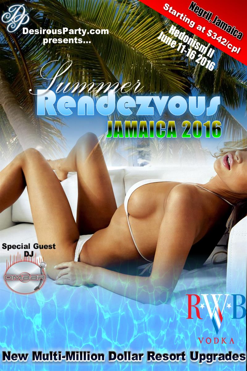 Summer Rendezvous- Jamaica Hedonism II Negril Jun 11, 2016