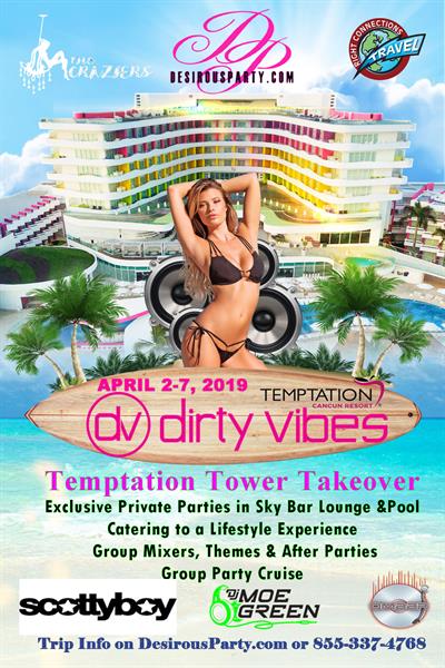 Dirty Vibes.....Temptation Tower Takeover Temptation Experience Cancun Apr 2, 2019 pic
