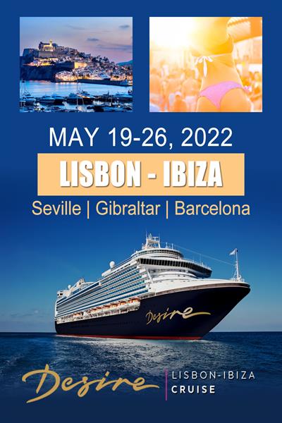 Thu, May 19, 2022 Desire Lisbon-Ibiza Cruise at Desire Cruises Resort  