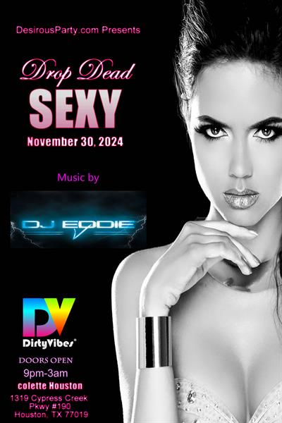 Sat, Nov 30, 2024 Drop Dead Sexy- Thanksgiving Weekend at colette Houston Members NightClub Houston Texas