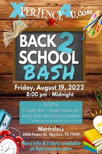 Fri, Aug 19, 2022 Xperience4u Back 2 School Bash at Marfreless Public NightClub Houston TX