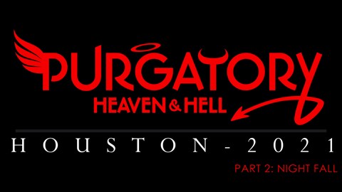 Purgatory, Heaven or Hell, 2021- Part 1- Night Time Video